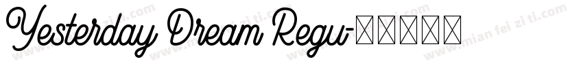 Yesterday Dream Regu字体转换
